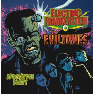 ELECTRIC FRANKENSTEIN vs EVILTONES - Apocalypse Party